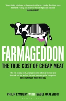 Farmageddon : The True Cost of Cheap Meat / Philip Lymbery