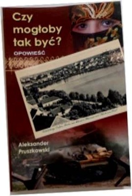 Czy mogłoby tak być? - Aleksander Pruszkowski