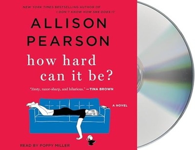 How Hard Can It Be?: A Novel Allison Pearson