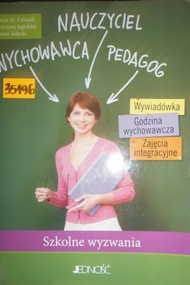 Nauczyciel Wychowawca Pedagog. Szkolne wyzwania