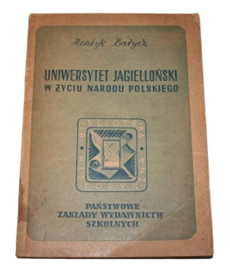 UNIWERSYTET JAGIELLOŃSKI W ŻYCIU NARODU POLSKIEGO Henryk Barycz 1948