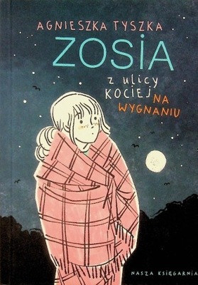 Zosia z ulicy Kociej Na wygnaniu Agnieszka Tyszka