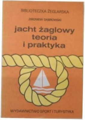 Jacht żaglowy teoria i praktyka - Z.Dąbrowski