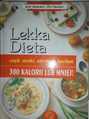 Lekka dieta czyli Uroki zdrowej kuchni - zbiorowa