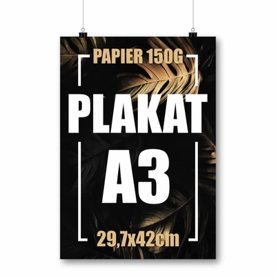 Plakat Plakaty A3 Wydruk Papier 150g 29,7x42cm