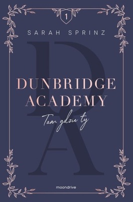 DUNBRIDGE ACADEMY. TAM GDZIE TY Sprinz Sarah