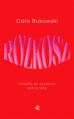 Rozkosz Książka do czytania jedną ręką - Caro Bukowski - KD
