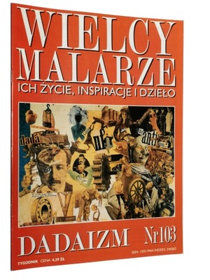 Wielcy malarze Dadaizm Nr 103/2000