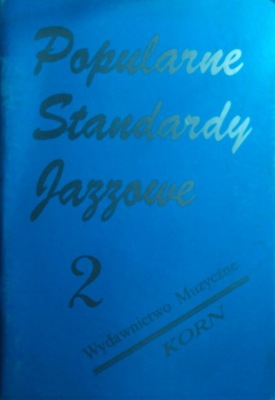 Popularne Standardy Jazzowe Część II wydawnictwo Krzysztof Korn nuty jazz