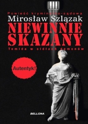 Niewinnie skazany Mirosław Szlązak