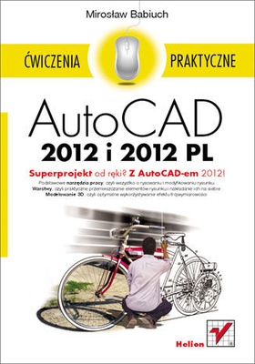 AutoCAD 2012 i 2012 PL. Ćwiczenia praktyczne