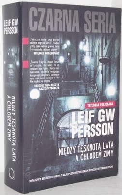 MIĘDZY TĘSKNOTĄ LATA A CHŁODEM ZIMY Leif GW Persson