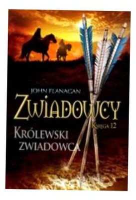 ZWIADOWCY T.12 KRÓLEWSKI ZWIADOWCA BR JOHN FLANAGAN