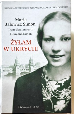 MARIE JALOWICZ SIMON ŻYŁAM W UKRYCIU JAK NOWA