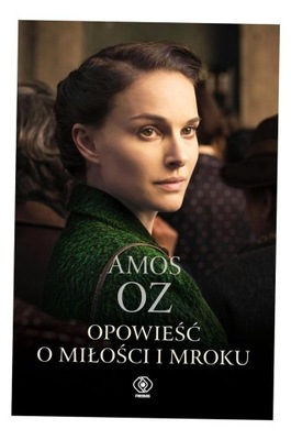 OPOWIEŚĆ O MIŁOŚCI I MROKU AMOS OZ