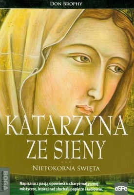 Katarzyna Ze Sieny. Niepokorna Święta OPIS!