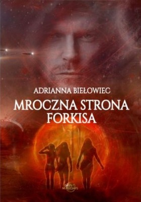 Adrianna Biełowiec - Mroczna strona Forkisa