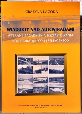 Wiadukty nad autostradami, Grażyna ŁAGODA [OW Politechnika War. 2001]