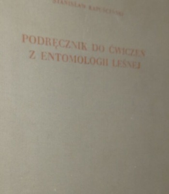 Podręcznik do ćwiczeń z entomologii leśnej Stanisław Kapuściński BDB