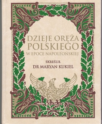 DZIEJE ORĘŻA POLSKIEGO 1795-1815 -M.Kukiel_B.Dobry