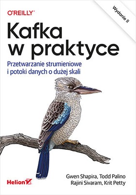 Kafka w praktyce. Przetwarzanie strumieniowe...