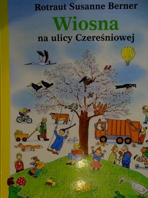 WIOSNA NA ULICY CZEREŚNIOWEJ BERNER