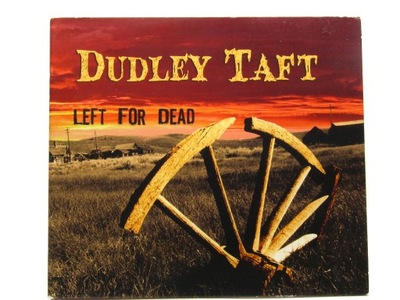 Dudley Taft – Left For Dead