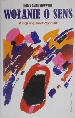 Jerzy Surdykowski - Wołanie o sens