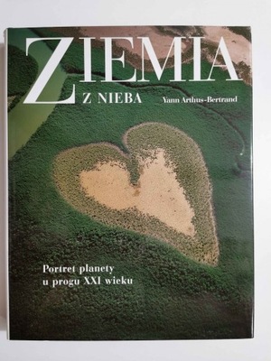 ZIEMIA Z NIEBA - Yann Arthus-Bertrand