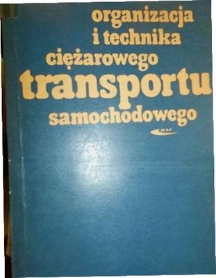 Organizacja i technika ciężarowego transportu samo