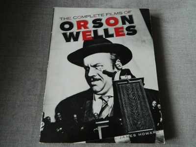 The Complete Films of Orson Welles by James Howard