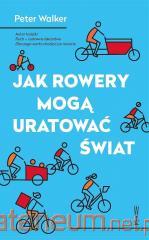 Jak rowery mogą uratować świat