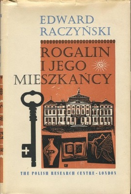 Edward Raczyński ROGALIN I JEGO MIESZKAŃCY Londyn 1964 Stanisław Gliwa