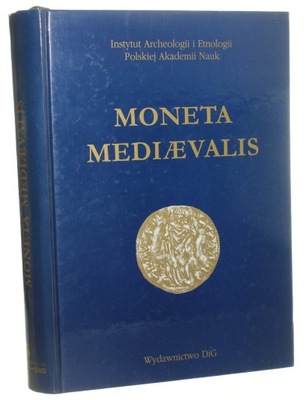 Moneta mediaevalis Studia numizmatyczne i historyc