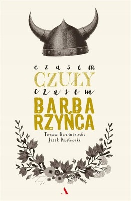 CZASEM CZUŁY CZASEM BARBARZYŃCA KSIĄŻKA AGORA