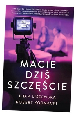 MACIE DZIŚ SZCZĘŚCIE LIDIA LISZEWSKA, ROBERT KORNACKI