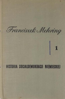 Mehring Historia socjaldemokracji niemieckiej t. 1