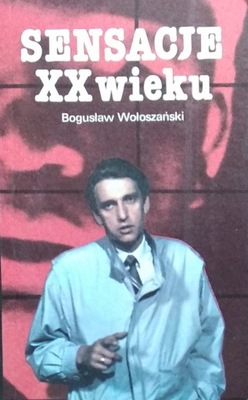 Bogusław Wołoszański Sensacje XX wieku