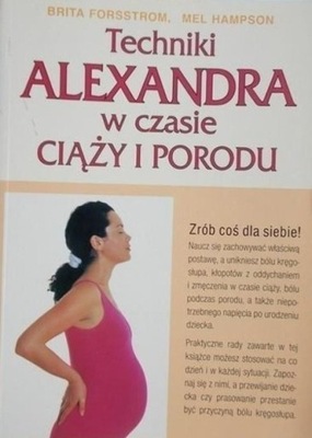 Techniki Alexandra w czasie ciąży i porodu