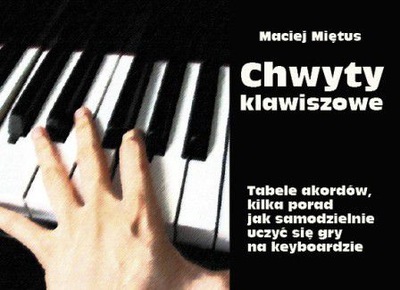 CHWYTY KLAWISZOWE - Maciej Miętus [KSIĄŻKA]