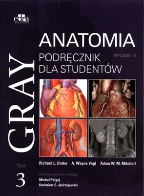 Anatomia Gray Podręcznik dla studentów Tom 3