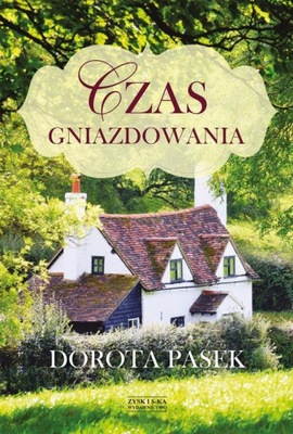 Czas gniazdowania - Dorota Pasek