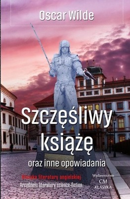 SZCZĘŚLIWY KSIĄŻĘ I INNE OPOWIADANIA, OSCAR WILDE