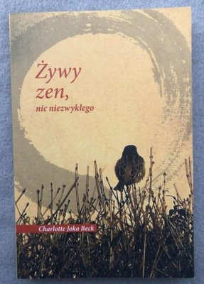 Żywy zen, nic niezwykłego C.J. Beck