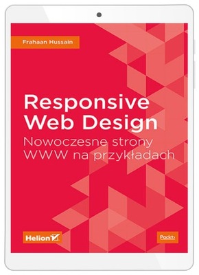 Responsive Web Design. Nowoczesne strony WWW na