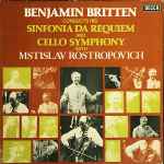 Benjamin Britten / Sinfonia Da Requiem / Cello Symphony