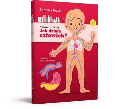 JAK DZIAŁA CZŁOWIEK książka - Tomasz Rożek