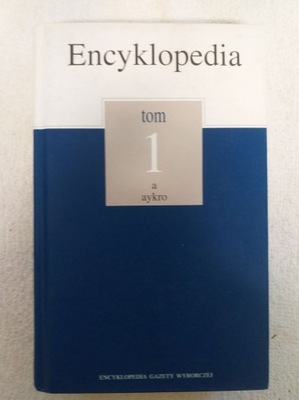 Encyklopedia Gazety Wyborczej Tom 1 Gazeta Wyborcza /QV1634