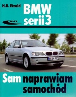 BMW serii 3. Sam naprawiam samochód