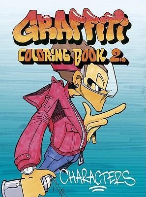 Graffiti Coloring Book 2: Characters JACOB KIMVALL